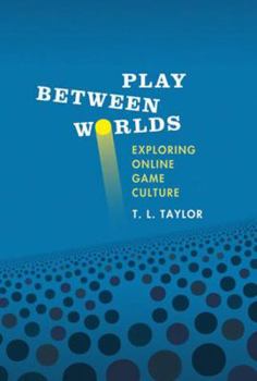 Paperback Play Between Worlds: Exploring Online Game Culture Book