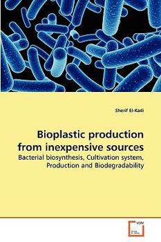 Paperback Bioplastic production from inexpensive sources Book