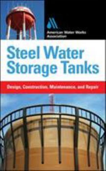 Hardcover Steel Water Storage Tanks: Design, Construction, Maintenance, and Repair Book