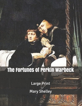 The Fortunes of Perkin Warbeck: Large Print