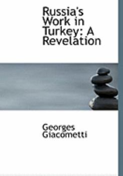 Russia's Work in Turkey : A Revelation
