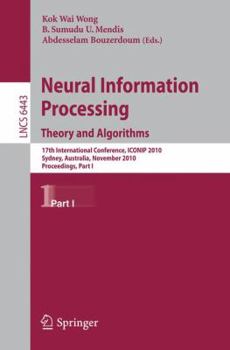 Paperback Neural Information Processing. Theory and Algorithms: 17th International Conference, Iconip 2010, Sydney, Australia, November 21-25, 2010, Proceedings Book