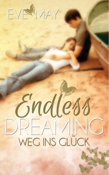 Paperback Endless Dreaming: Weg Ins Glueck [German] Book