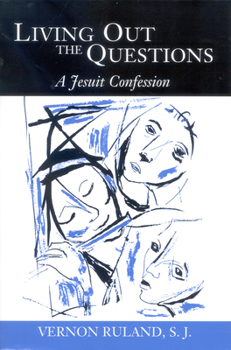Paperback Living Out the Questions: A Jesuit Confession Book