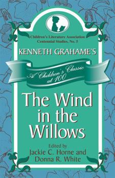 Hardcover Kenneth Grahame's The Wind in the Willows: A Children's Classic at 100 Book
