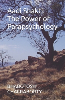 Aadi Shakti: The Power of Parapsychology