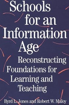 Paperback Schools for an Information Age: Reconstructing Foundations for Learning and Teaching Book