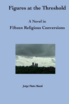 Paperback Figures at the Threshold. A Novel in Fifteen Religious Conversions Book