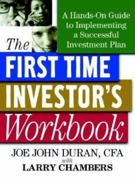 Paperback The First Time Investor's Workbook: A Hands-On Guide to Implementing a Successful Investment Plan Book