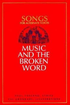 Paperback Music and the Broken Word: Songs for Alternate Voices Book