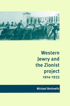 Paperback Western Jewry and the Zionist Project, 1914 1933 Book