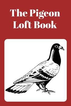 Paperback The Pigeon Loft Book: Racing and Breeding Loft Book With Brown Cover Book