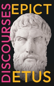 Hardcover Epictetus' Discourses: As Reported by Arrian, the Encheiridion, and Fragments Book