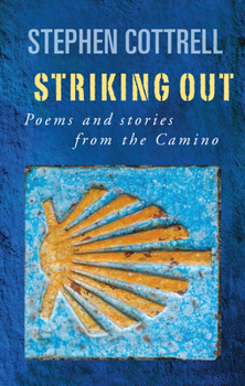 Paperback Striking Out: Poems and Stories from the Camino Book