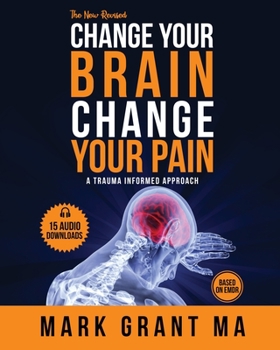 Paperback The New Change Your Brain, Change Your Pain: Based on EMDR Book