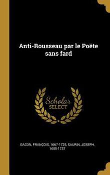Hardcover Anti-Rousseau par le Poëte sans fard [French] Book