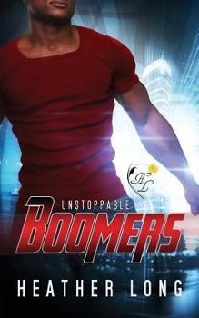Unstoppable - Book #3 of the Boomers