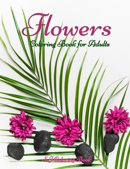 Paperback Flowers Coloring Book for Adults: Botanical and Flower Patterns Book