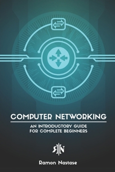 Paperback Computer Networking: An Introductory Guide for Complete Beginners Book