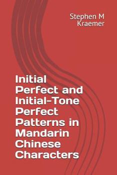 Paperback Initial Perfect and Initial-Tone Perfect Patterns in Mandarin Chinese Characters Book