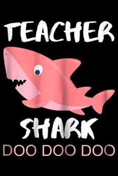 Paperback Teacher Shark doo doo doo: Womens Teacher Shark - Funny Shark Lover Gift Idea For Women Journal/Notebook Blank Lined Ruled 6x9 100 Pages Book