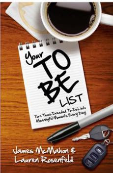 Paperback Your To Be List: Turn Those Dreaded To-Do's Into Meaningful Moments Every Day Book