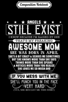 Paperback Composition Notebook: Angels Still Exist I'm Raised By My April Mom Journal/Notebook Blank Lined Ruled 6x9 100 Pages Book