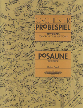 Test Pieces for Orchestral Auditions -- Trombone: Audition Excerpts from the Concert and Operatic Repertoire