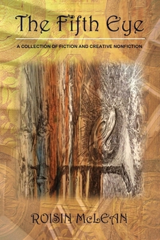 Paperback The Fifth Eye: A Collection of Fiction and Creative Nonfiction Book