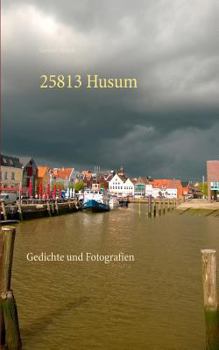 Paperback 25813 Husum: Gedichte und Fotografien [German] Book