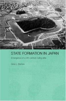 Hardcover State Formation in Japan: Emergence of a 4th-Century Ruling Elite Book