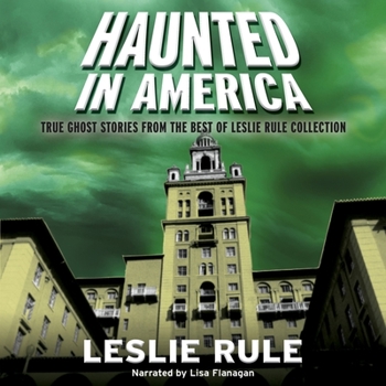 Audio CD Haunted in America: True Ghost Stories from the Best of Leslie Rule Collection Book