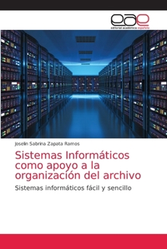 Paperback Sistemas Informáticos como apoyo a la organización del archivo [Spanish] Book