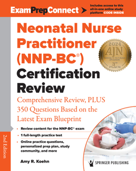 Paperback Neonatal Nurse Practitioner (Nnp-Bc(r)) Certification Review: Comprehensive Review, Plus 350 Questions Based on the Latest Exam Blueprint Book