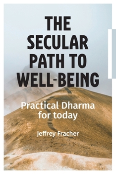 Paperback The Secular Path to Well-being: Practical Dharma for Today Book