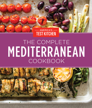 Hardcover The Complete Mediterranean Cookbook Gift Edition: 500 Vibrant, Kitchen-Tested Recipes for Living and Eating Well Every Day Book