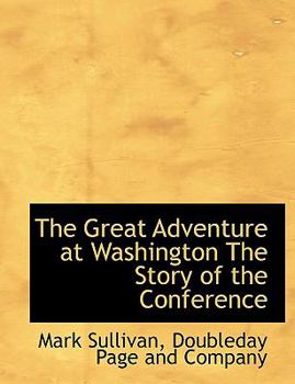 Paperback The Great Adventure at Washington the Story of the Conference Book