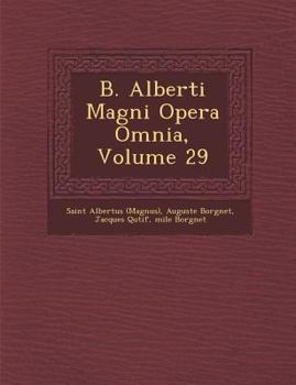 Paperback B. Alberti Magni Opera Omnia, Volume 29 [Latin] Book