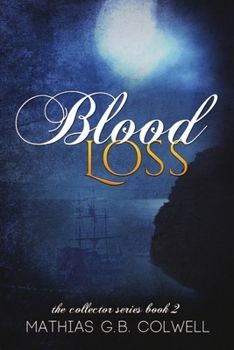 Blood Loss - Book #2 of the Collector