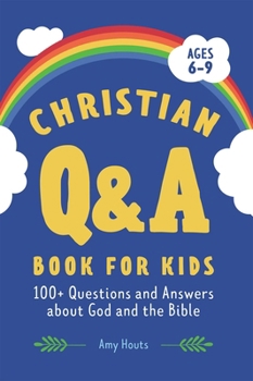 Paperback The Christian Q&A Book for Kids: 100+ Questions and Answers about God and the Bible Book