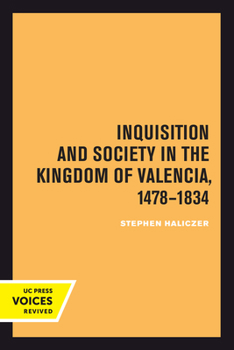 Hardcover Inquisition and Society in the Kingdom of Valencia, 1478-1834 Book