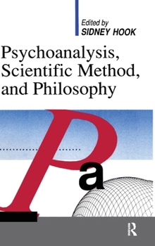 Hardcover Psychoanalysis, Scientific Method and Philosophy Book