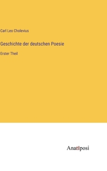 Hardcover Geschichte der deutschen Poesie: Erster Theil [German] Book