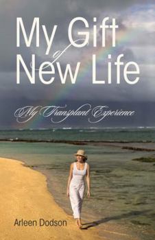 Paperback My Gift of New Life: My Transplant Experience Book