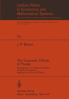 Paperback The Economic Effects of Floods: Investigations of a Stochastic Model of Rational Investment Behavior in the Face of Floods Book