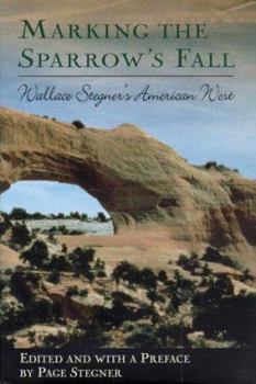 Hardcover Marking the Sparrow's Fall: Wallace Stegner's American West Book