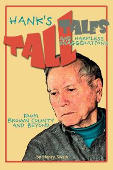 Paperback Hank's Tall Tales and Harmless Exaggerations: From Brown County and Beyond Book