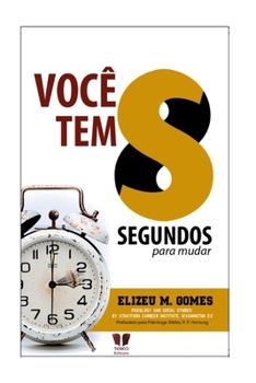 Paperback Voce tem 8 segundos para mudar sua vida [Portuguese] Book