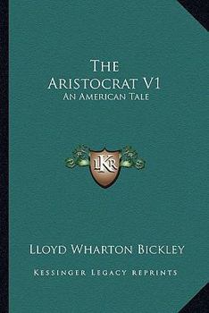 Paperback The Aristocrat V1: An American Tale Book
