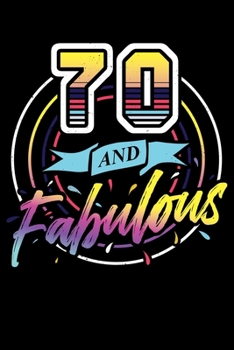 Paperback 70 And Fabulous: 70th Birthday Party Lined Notebook Journal Diary 6x9 Book